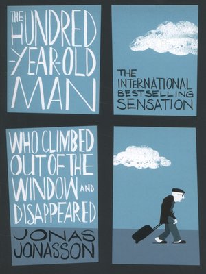 cover image of The hundred-year-old man who climbed out of the window and disappeared